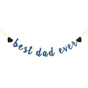 Navy Blue Best Dad Ever Banner for Dad, Glitter Daddy Happy Birthday/Men Birthday Bunting - Happy Father's Day Decoration - Father's Birthday Party Supplies