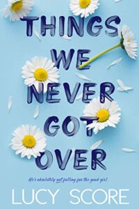Things We Never Got Over (Knockemout Book 1)