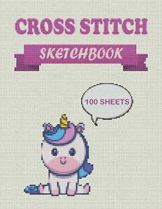 Cross Stitch Graph Paper: Cross Stitcher's Design Book for designing your own patterns - Best gift for cross stitchers