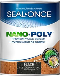 Seal-Once Nano+Poly Penetrating Wood Sealer with Polyurethane - Premium Waterproof Sealant -1 Gallon & Black
